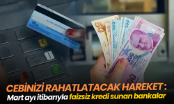 Martta faizsiz kredi veren bankalar