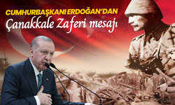 Cumhurbaşkanı Erdoğan’dan Çanakkale Zaferi mesajı