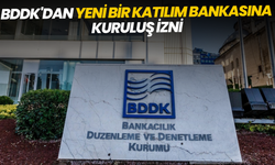 BDDK'dan yeni bir katılım bankasına kuruluş izni