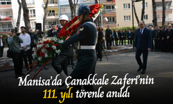 Manisa’da Çanakkale Zaferi’nin 111. yılı törenle anıldı