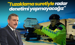 Bakan Çiftçi: "Tuzaklama suretiyle radar denetimi yapmayacağız"