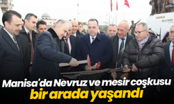 Manisa'da Nevruz ve mesir coşkusu bir arada yaşandı