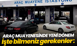 Araç muayenesinde yeni dönem