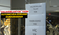 "Vallahi billahi yok" yazısı kuyumcuda izdihamı durduramadı