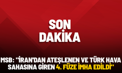 MSB açıkladı: "İran'dan ateşlenen ve Türk hava sahasına giren 4. füze imha edildi"
