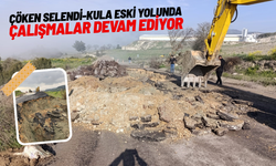 Çöken Selendi-Kula eski yolunda çalışmalar devam ediyor