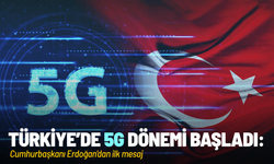 Türkiye’de 5G dönemi başladı: Erdoğan’dan ilk mesaj