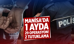 Manisa'da 1 ayda 29 operasyon: 2 tutuklama