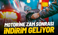 Motorine zam sonrası indirim geliyor