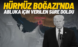 Hürmüz Boğazı'nda abluka için verilen süre doldu
