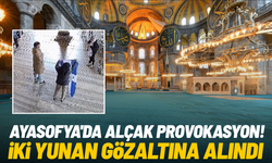 Ayasofya'da alçak provokasyon: İki Yunan gözaltına alındı