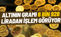 Altının gramı 6 bin 928 liradan işlem görüyor