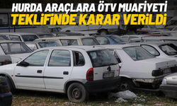 Hurda araçlara ÖTV muafiyeti teklifinde karar verildi