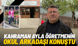 Kahraman öğretmenin okul arkadaşı konuştu