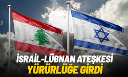 İsrail-Lübnan ateşkesi yürürlüğe girdi