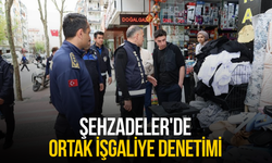 Şehzadeler'de ortak işgaliye denetimi