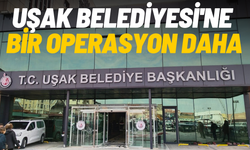 Uşak Belediyesi'ne bir operasyon daha