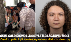 Okul saldırısında anneyle ilgili çarpıcı iddia