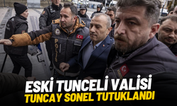 Eski Tunceli Valisi Tuncay Sonel tutuklandı