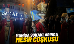 Manisa sokaklarında Mesir coşkusu