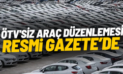 ÖTV'siz araç düzenlemesi Resmi Gazete'de