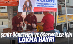 Şehit öğretmen ve öğrenciler için lokma hayrı