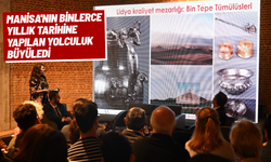 Manisa'nın binlerce yıllık tarihine yapılan yolculuk büyüledi