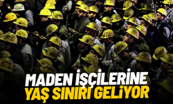 Maden işçilerine yaş sınırı geliyor