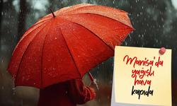 Manisa’da yağışlı hava kapıda