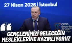 Cumhurbaşkanı Erdoğan: "Gençlerimizi geleceğin mesleklerine hazırlıyoruz"