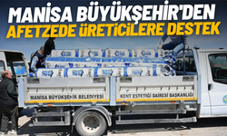 Manisa Büyükşehir'den afetzede üreticilere destek