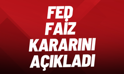SON DAKİKA Fed faiz kararını açıkladı