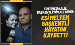 Kuyumcu Halil Başkentli’nin acı günü: Eşi Meltem Başkentli hayatını kaybetti