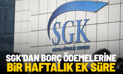 SGK'dan borç ödemelerine bir haftalık ek süre