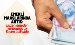 Emekli maaşlarında artış: Yüz binlerce kişi etkilenecek