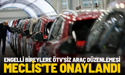Engelli bireylere ÖTV'siz araç düzenlemesi Meclis'te onaylandı