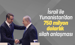 İsrail ile Yunanistan’dan 750 milyon dolarlık silah anlaşması