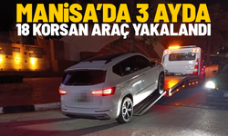 Manisa'da 3 ayda 18 korsan araç yakalandı