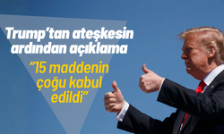 Trump: "15 maddenin çoğu kabul edildi"