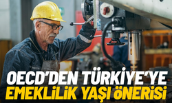 OECD’den Türkiye’ye emeklilik yaşı önerisi