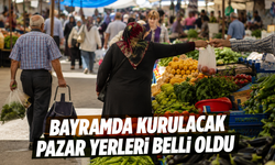 Bayramda kurulacak pazar yerleri belli oldu