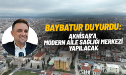 Baybatur duyurdu: Akhisar’a modern Aile Sağlığı Merkezi yapılacak