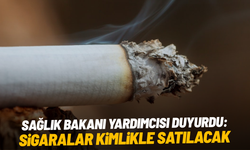 Sağlık Bakanı Yardımcısı duyurdu: Sigara kimlikle satılacak