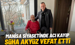 Manisa siyasetinde acı kayıp: Süha Akyüz hayatını kaybetti