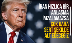 Trump: "İran hızlıca bir anlaşma imzalamazsa çok daha sert şekilde alt edeceğiz"