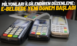 Milyonları ilgilendiren düzenleme: e-Belgede yeni dönem başladı