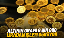 Altının gramı 6 bin 888 liradan işlem görüyor