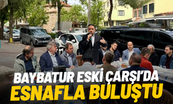 AK Partili Baybatur Eski Çarşı’da esnafla buluştu