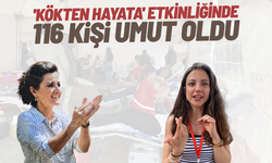 'Kökten Hayata' etkinliğinde 116 kişi umut oldu