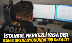 İstanbul merkezli 35 ilde yasa dışı bahis operasyonu: 108 gözaltı